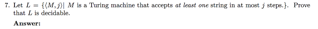 please show work 7. Let L = {M,j) M is a Turing