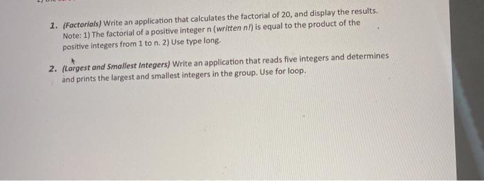 beginner java 1. (Factorials) Write an application that calculates the factorial of