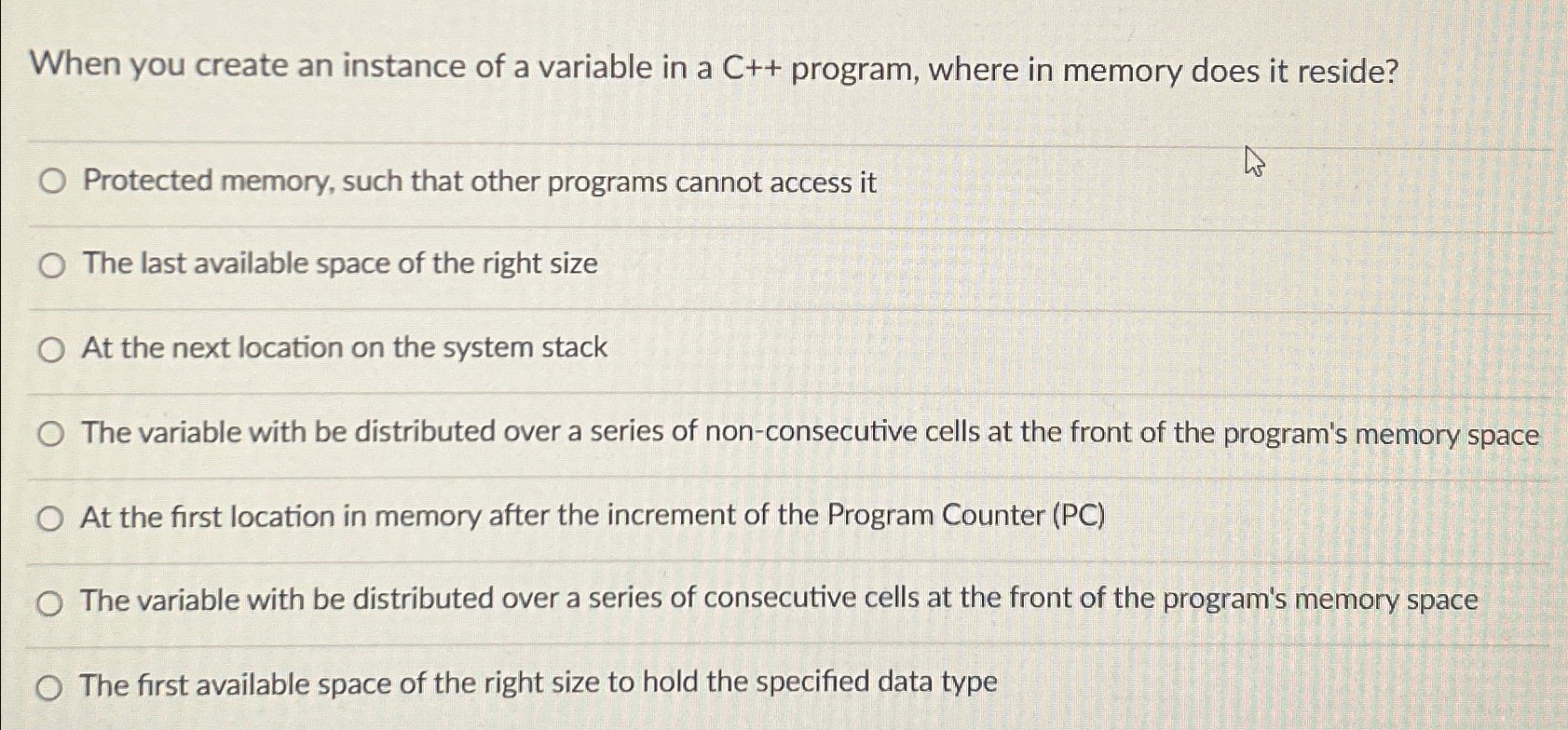  When you create an instance of a variable in a C++