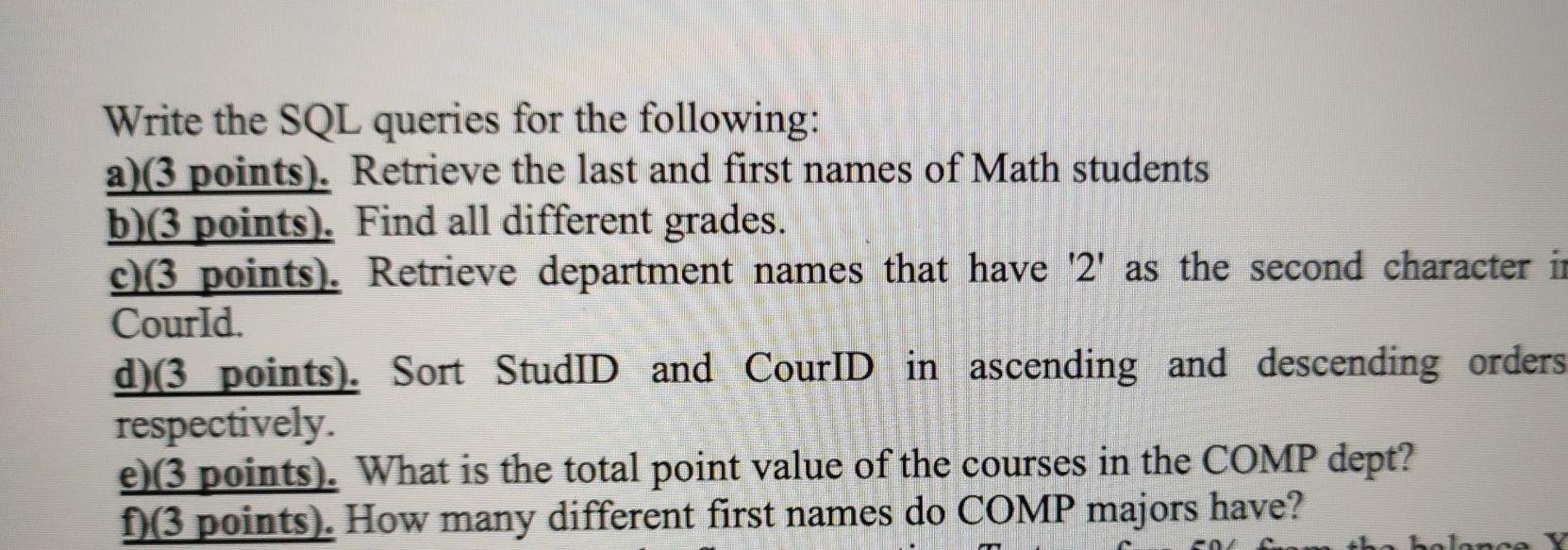 Write the SQL queries for the following: a) (3 points). Retrieve