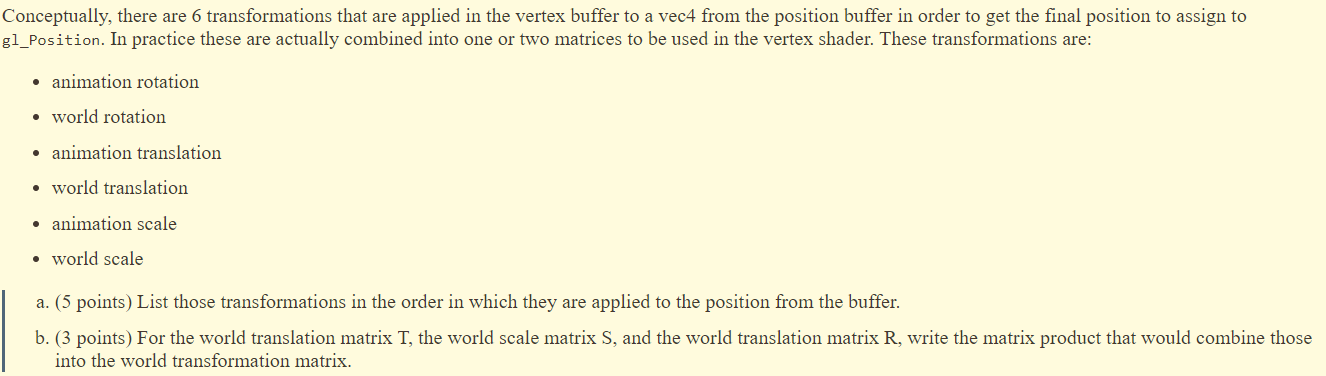  Conceptually, there are 6 transformations that are applied in the vertex