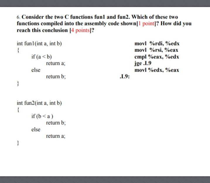 6. Consider the two C functions funl and fun2. Which of