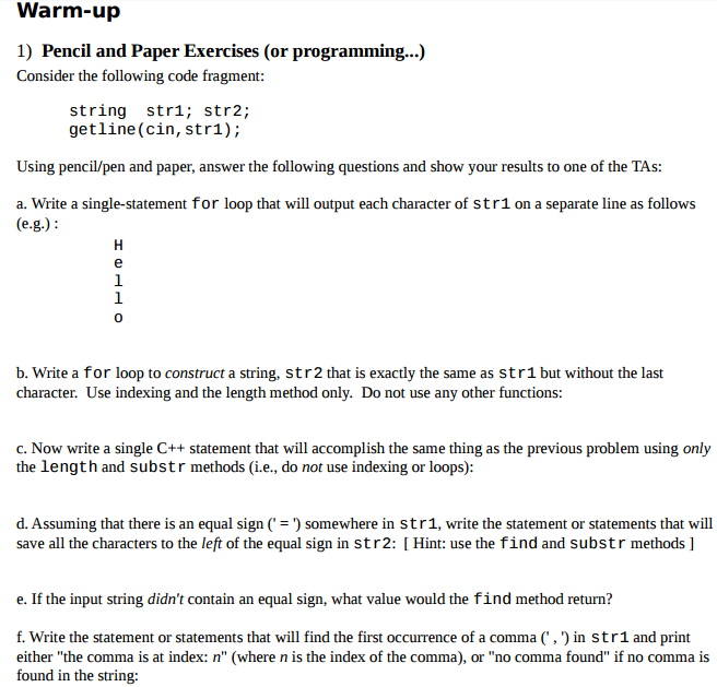  Consider the following code fragment: string str1; str2; getline(cin, str1); Using