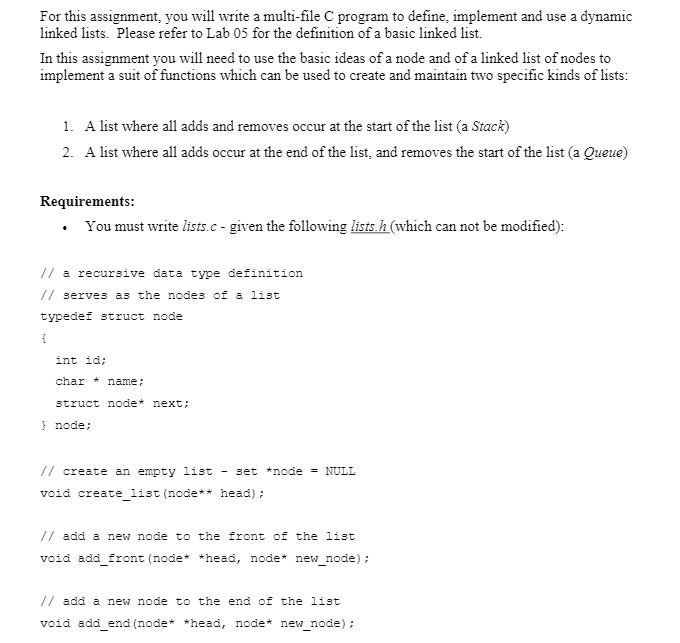  For this assignment, you will write a multi-file C program to