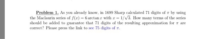  Problem 1: As you already know, in 1699 Sharp calculated 71
