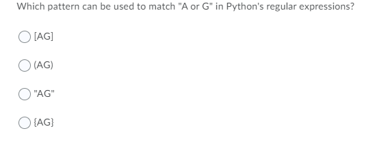 bioinformatics Which pattern can be used to match "A or G"