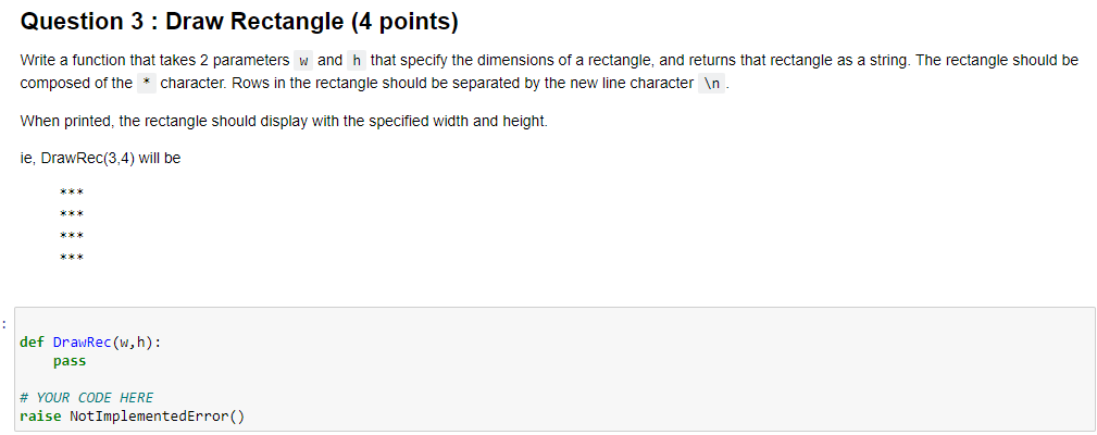 Question 3: Draw Rectangle (4 points) Write a function that takes