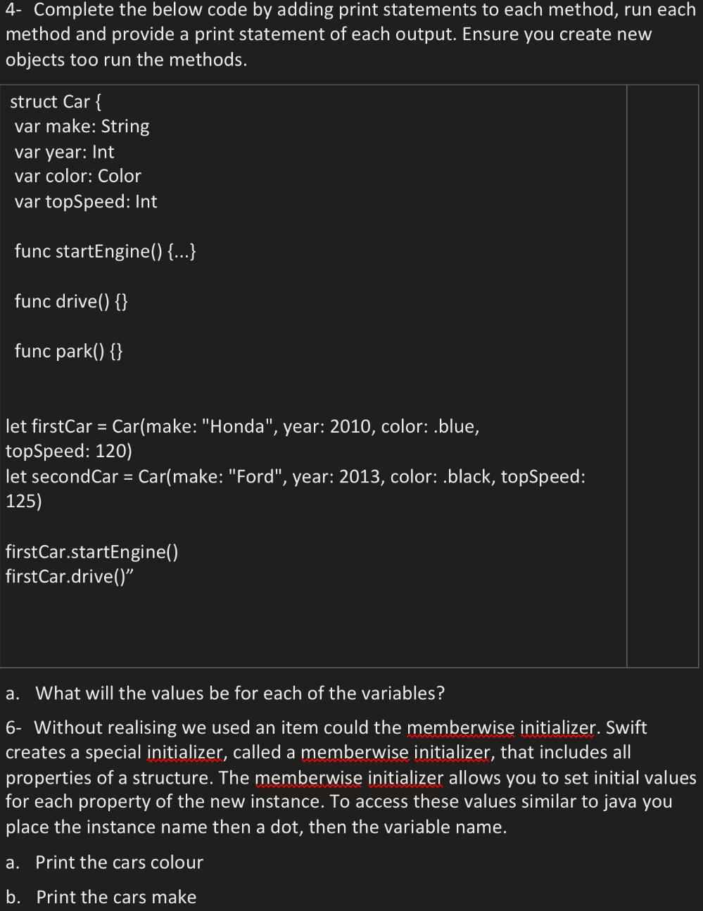  SWIFT 4- Complete the below code by adding print statements to
