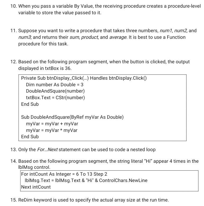 VISUAL PROGRAMMING Answer True(T) or False(F) for following questions 10. When you