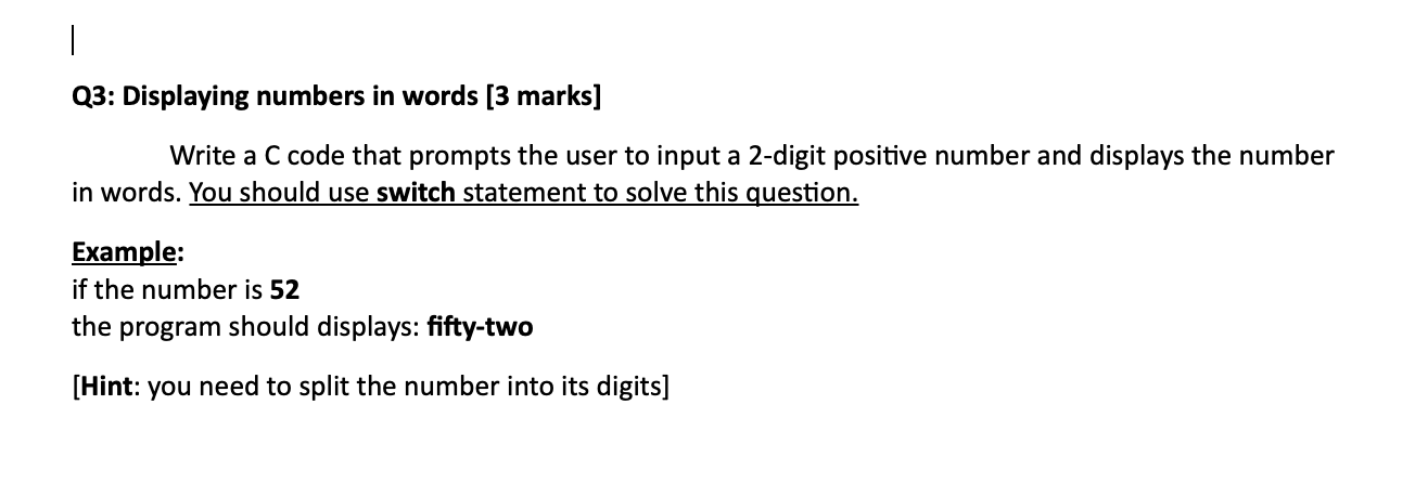  | Q3: Displaying numbers in words [3 marks] Write a C