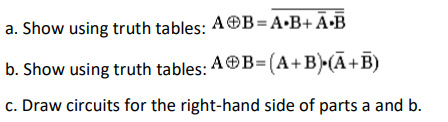 a. Show using truth tables: AB-A.B+A-B b. Show using truth tables: