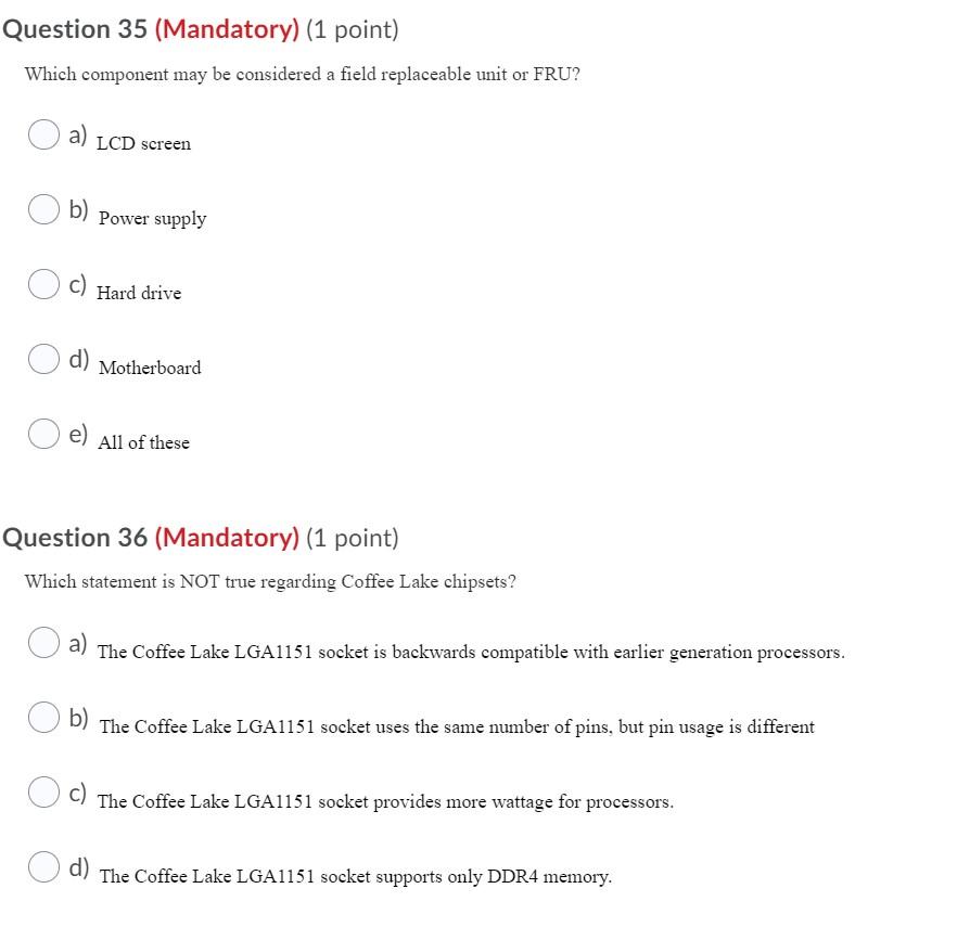 Question 35 (Mandatory) (1 point) Which component may be considered a