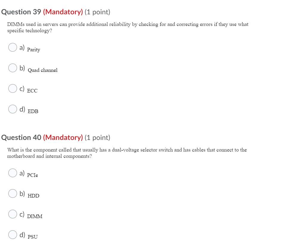 Hard drive d) Motherboard e) All of these Question 36 (Mandatory) (1