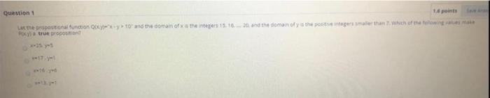  Question 1 List the propositional function to and the domain of