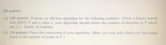  (20 points) (a) (10 points) Propose an efficient algorithm for the