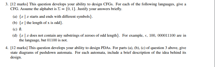  3. [12 marks] This question develops your ability to design CFGs.