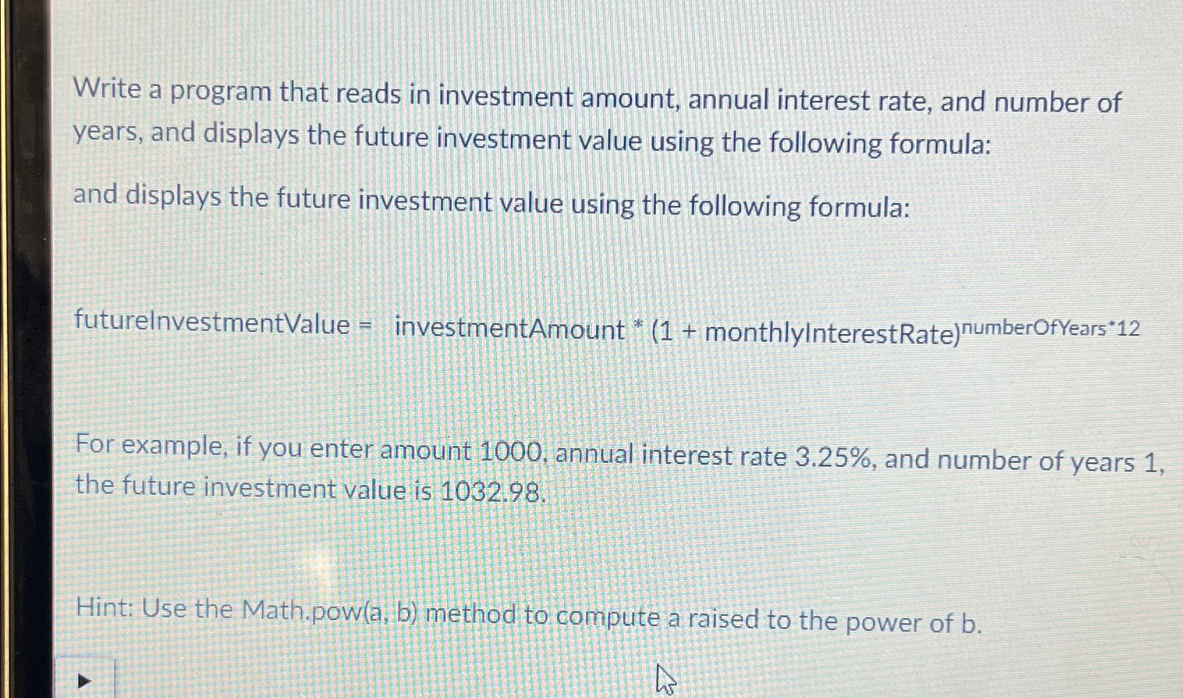  Java Write a program that reads in investment amount, annual interest