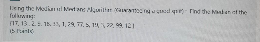  not code Using the Median of Medians Algorithm (Guaranteeing a good