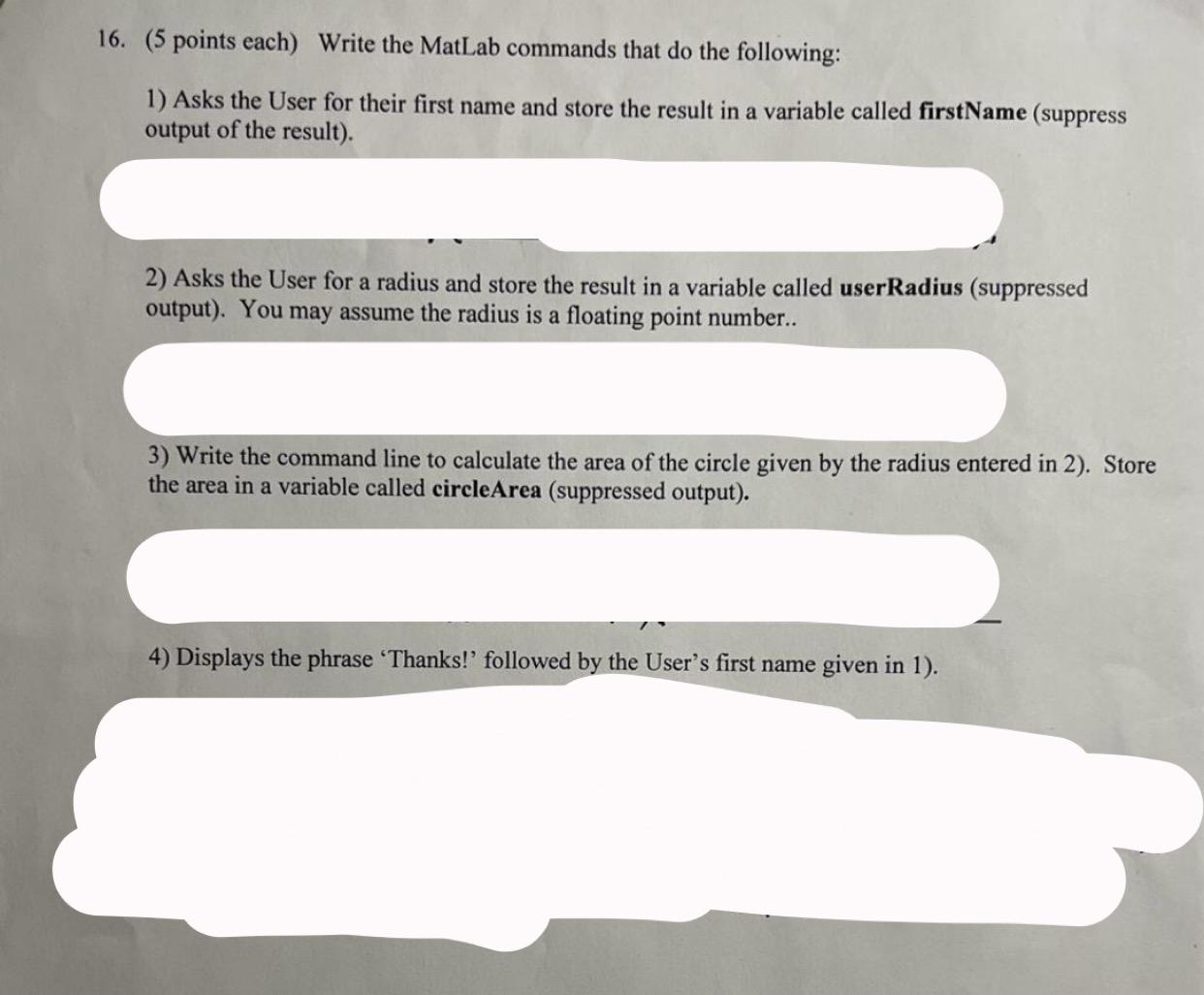  (5 points each) Write the MatLab commands that do the following: