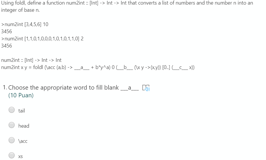 HASKELL Using foldl, define a function num2int :: [Int] -> Int ->