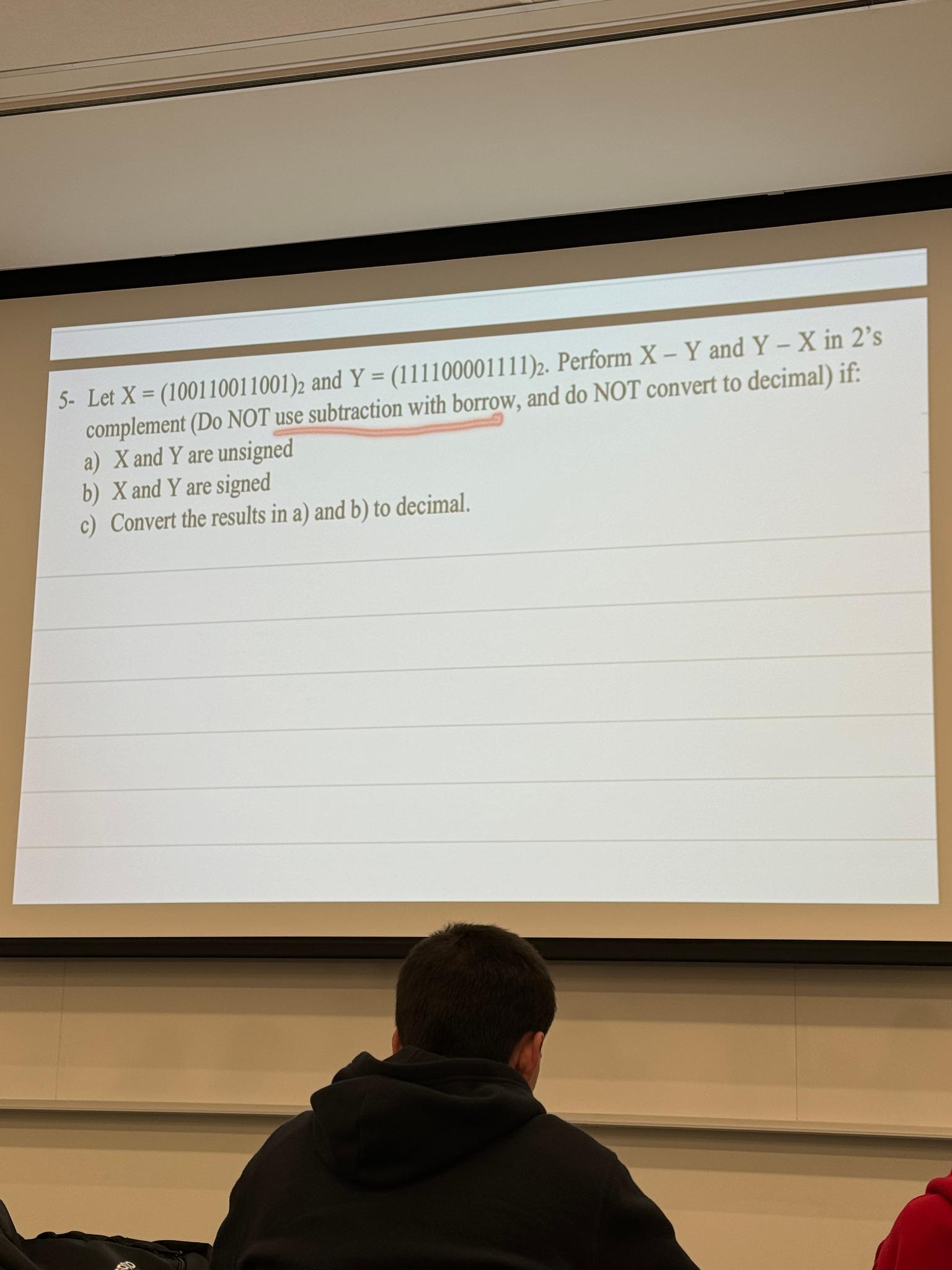  5- Let x=(100110011001)2 and Y=(111100001111)2. Perform x-Y and Y-x in 2's