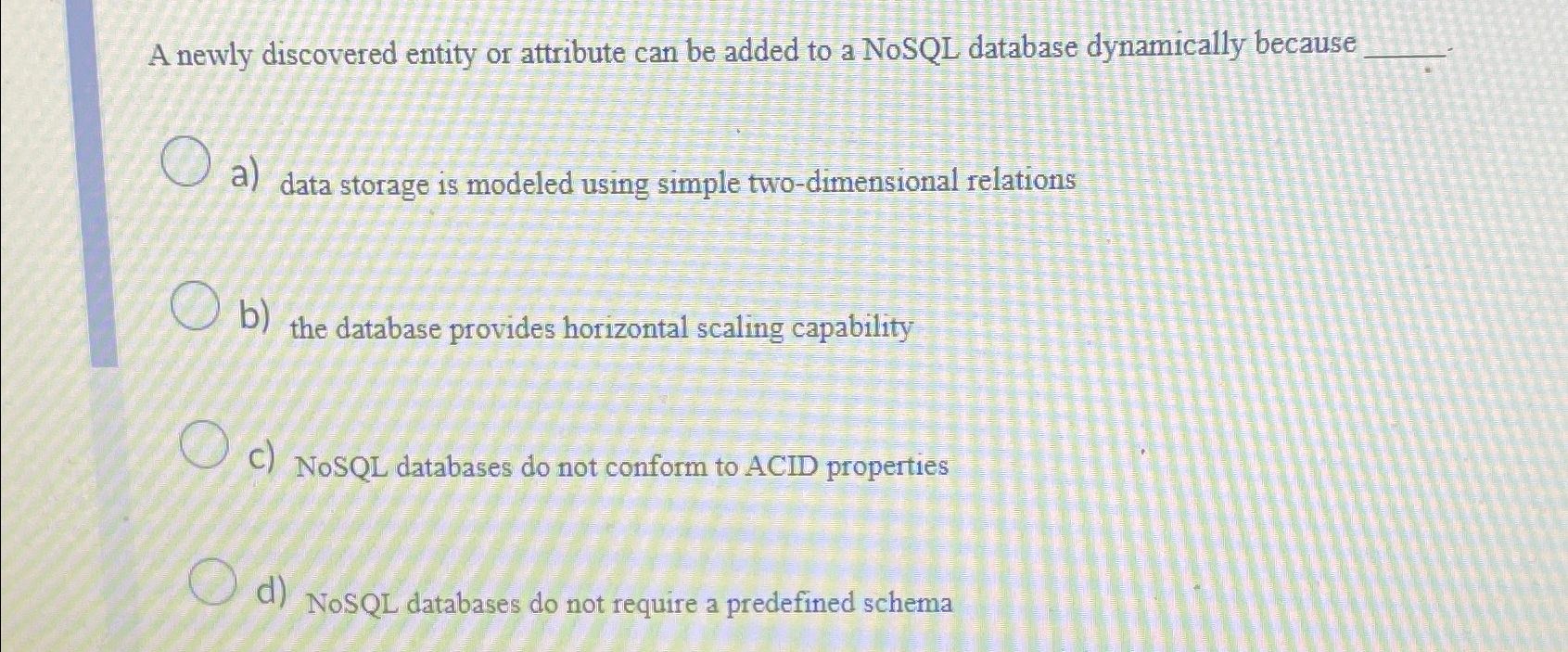  A newly discovered entity or attribute can be added to a