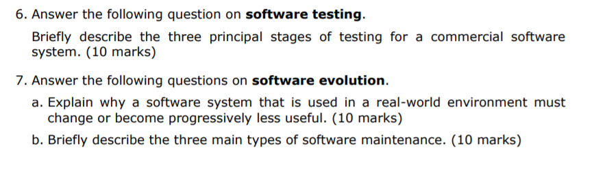 6. Answer the following question on software testing. Briefly describe the