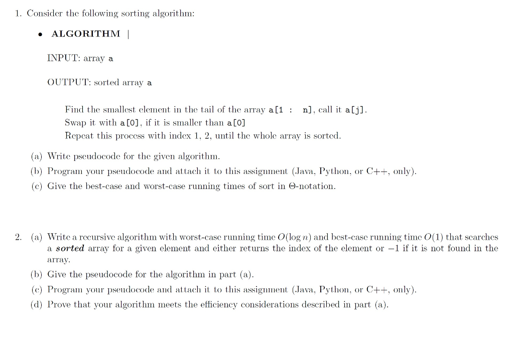  1. Consider the following sorting algorithm: ALGORITHM INPUT: array a OUTPUT: