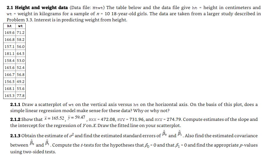  Please use R language. The table below and the data file