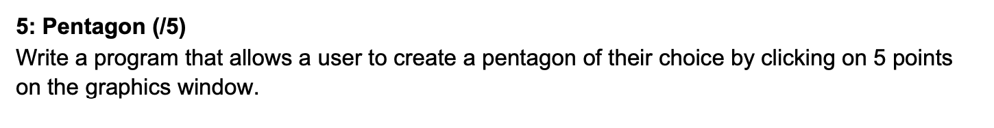  PYTHON PROGRAMMING LANGUAGE 5: Pentagon (15) Write a program that allows