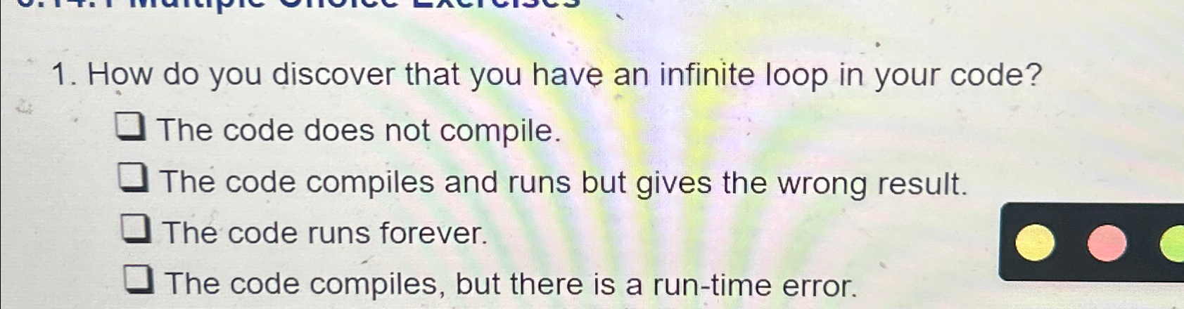  How do you discover that you have an infinite loop in