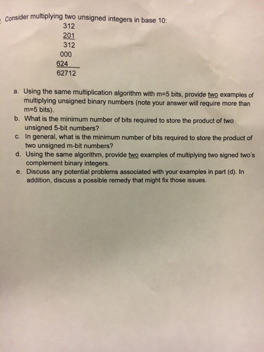  Consider multiplying two unsigned integers in base 10: 312 201 312