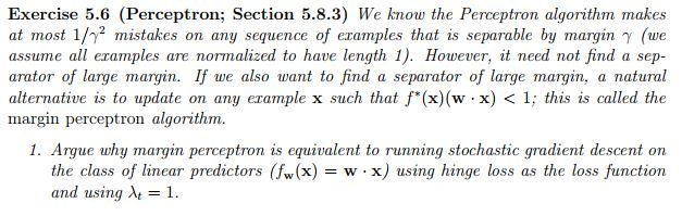 Exercise 5.6 (Perceptron; Section 5.8.3) We know the Perceptron algorithm makes