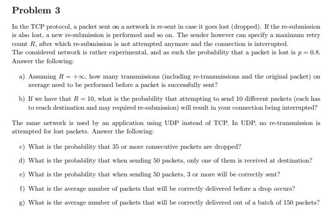 Problem 3 In the TCP protocol, a packet sent on a