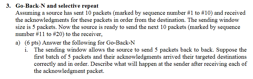  3. Go-Back-N and selective repeat Assuming a source has sent 10