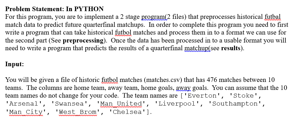 Problem Statement: In PYTHON For this program, you are to implement