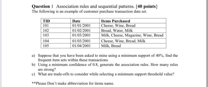  Question 1 Association rules and sequential patterns. [40 points) The following
