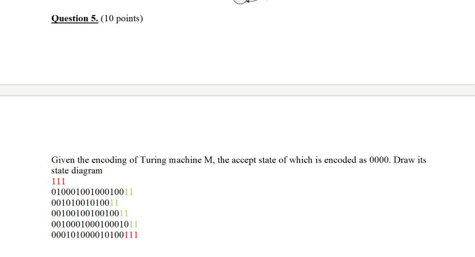  Question 5. (10 points) Given the encoding of Turing machine M,