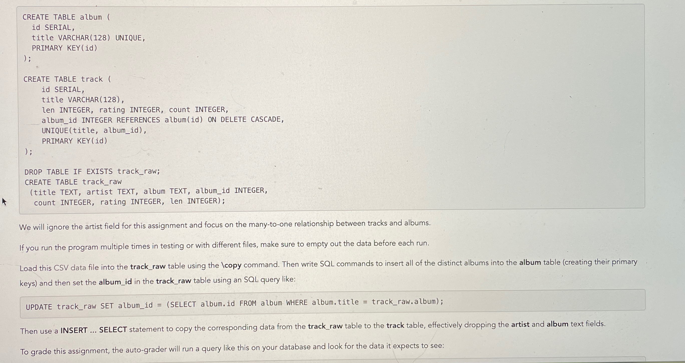  CREATE TABLE album ( id SERIAL, title VARCHAR(128) UNIQUE, PRIMARY KEY