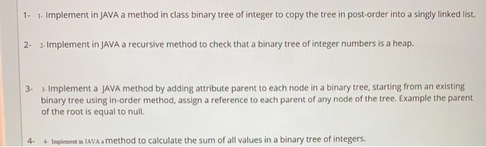  1- 1. Implement in JAVA a method in class binary tree