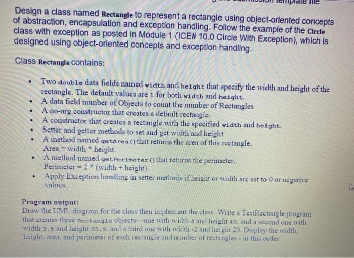  Design a class named Rectangle to represent a rectangle using object-oriented