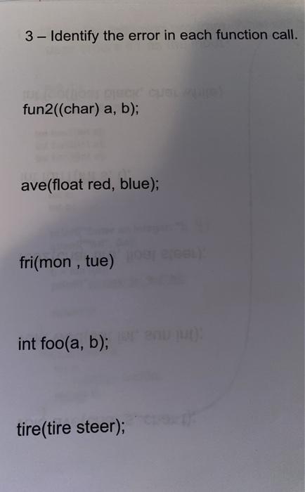  3 - Identify the error in each function call. fun2((char) a,