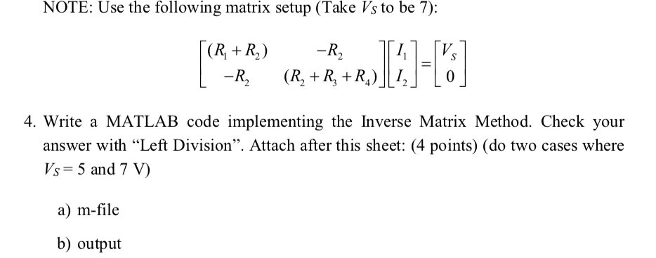 NOTE: Use the following matrix setup (Take Vs to be 7):