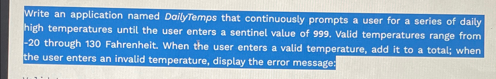  Write an application named DailyTemps that continuously prompts a user for