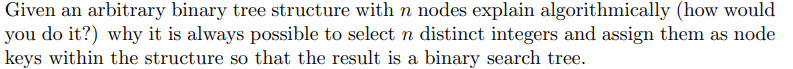  Given an arbitrary binary tree structure with n nodes explain algorithmically