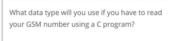 type will you use if you have to read your GSM number