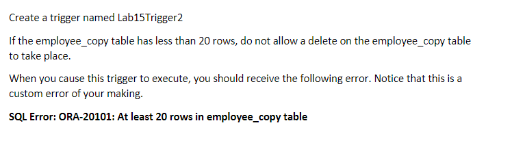 (ORACLE SQL) Create a trigger named Lab15Trigger2 If the employee_copy table has
