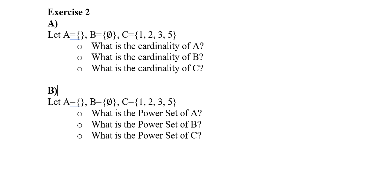 Discrete Structures I Sets Exercise 2 A) Let A={}, B={0}, C={1, 2,