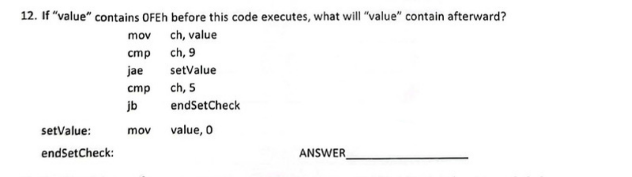  If "value" contains OFEh before this code executes, what will "value"