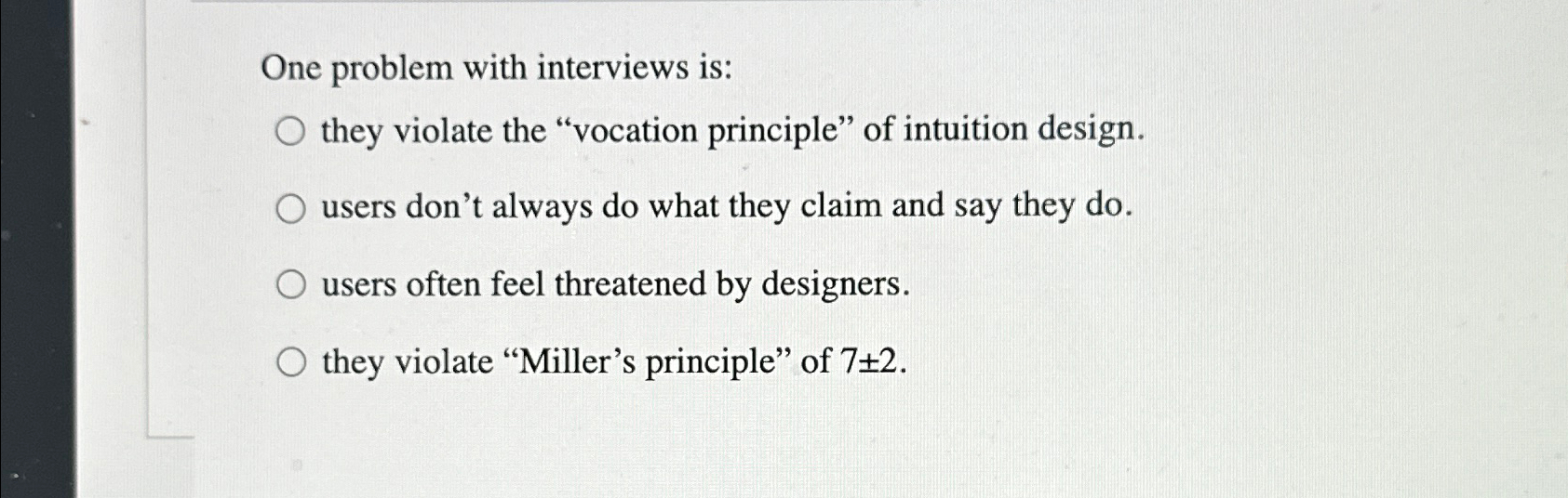 One problem with interviews is: they violate the "vocation principle" of